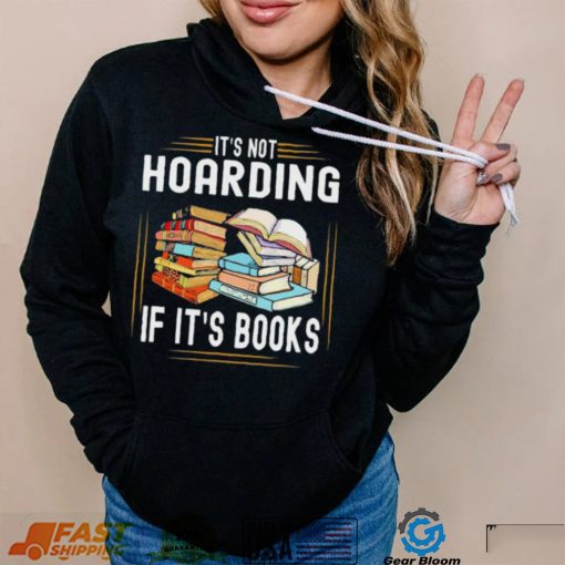 It’s not hoarding book Hooded Shirt