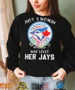Just A Woman Toronto Logo Who Loves Her Jays Shirt