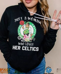 Just A Woman Who Loves Her Celtics Shirt