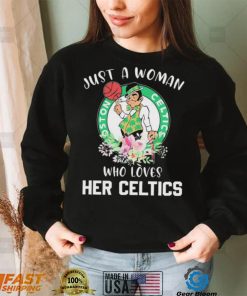 Just A Woman Who Loves Her Celtics Shirt