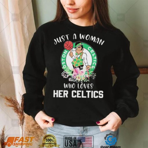 Just A Woman Who Loves Her Celtics Shirt