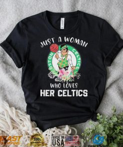 Just A Woman Who Loves Her Celtics Shirt