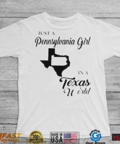 Just a Pennsylvania girl in a Texas world shirt