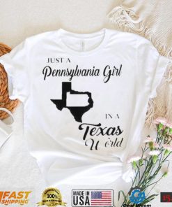 Just a Pennsylvania girl in a Texas world shirt