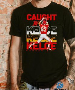 Kansas City Chiefs caught by Travis Kelce shirt