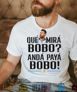 Lionel Messi T Shirt Argentina Que Mira Bobo World Cup Qatar 2022 Tee