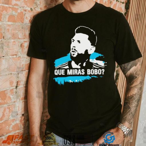 Lionel Messi que miras bobo funny T shirt