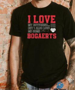 Love Me Some Bogaerts Xander Bogaerts Shirt