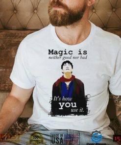 Magic Is Neither Good Nor Bad Bbc Merlin Art Shirt