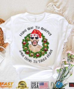 Mami que tu quieres aqui llego tu santa claus Bad Bunny Christmas t shirt