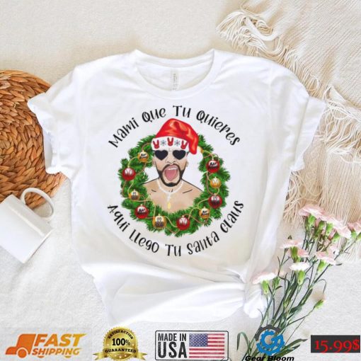 Mami que tu quieres aqui llego tu santa claus Bad Bunny Christmas t shirt