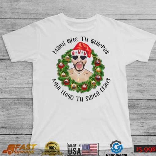 Mami que tu quieres aqui llego tu santa claus Bad Bunny Christmas t shirt