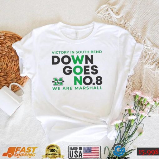 Marshall University Football Victory in South Bend Down Goes No.8 T Shirt