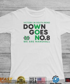 Marshall University Football Victory in South Bend Down Goes No.8 T Shirt