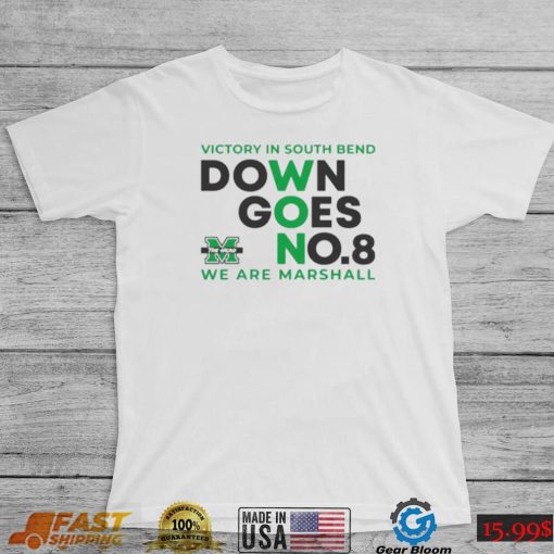 Marshall University Football Victory in South Bend Down Goes No.8 T Shirt