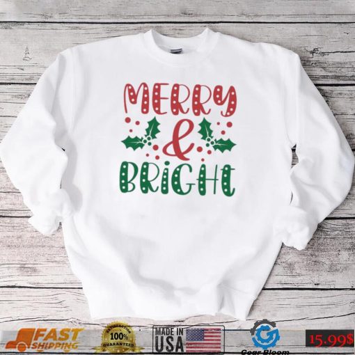 Merry And Bright Christmas Shirt