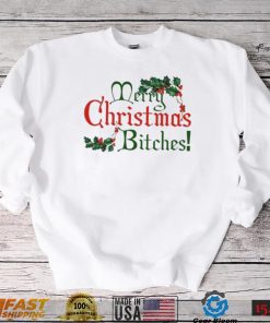 Merry Christmas Bitches Shirt