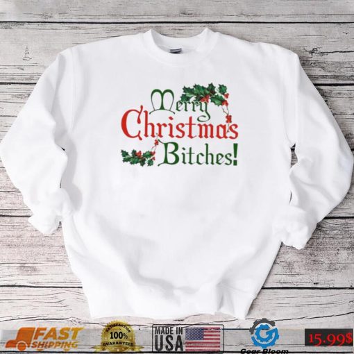 Merry Christmas Bitches Shirt