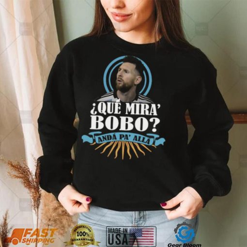 Messi Meme Hot Trend Que Mira Bobo T shirt