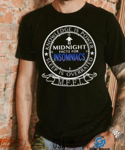 Midnight Facts For Insomniacs knowledge is power sleep is overrated MFFI logo shirt