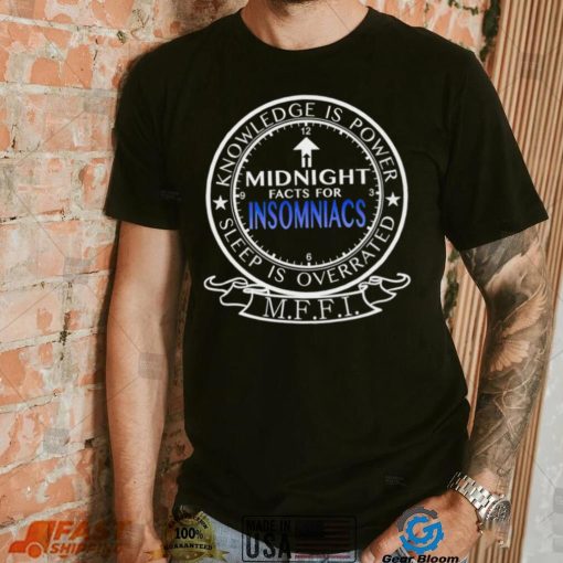 Midnight Facts For Insomniacs knowledge is power sleep is overrated MFFI logo shirt