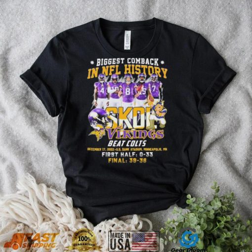 Minnesota Vikings Biggest Comeback In NFL History Skol Vikings Beat Colts Shirt