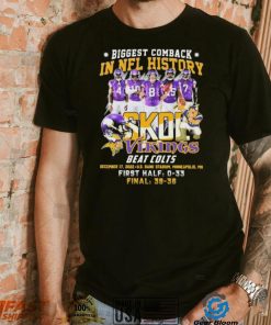 Minnesota Vikings Biggest Comeback In NFL History Skol Vikings Beat Colts Shirt