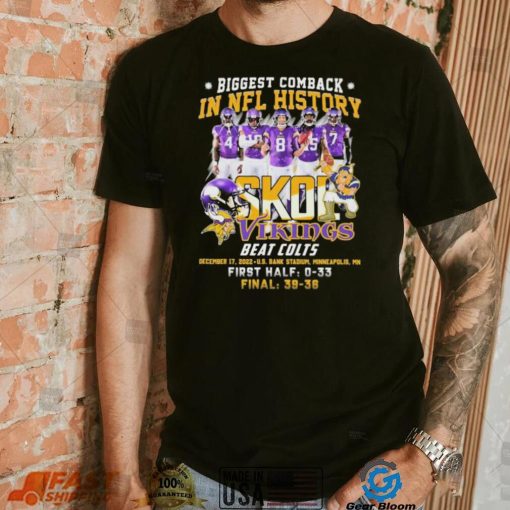 Minnesota Vikings Biggest Comeback In NFL History Skol Vikings Beat Colts Shirt