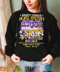 Minnesota Vikings Biggest Comeback In NFL History Skol Vikings Beat Colts Shirt