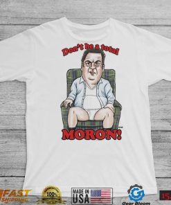 Murray Don’t Be A Total Moron The Goldbergs Shirt