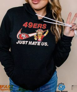 NFL San Francisco 49ers Nike Just Hate Us Shirt