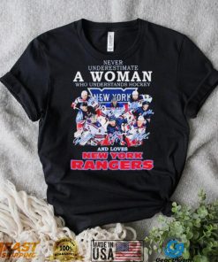 Never Underestimate A Woman Who Understands Hockey Team Signature And Loves New York Rangers Shirt