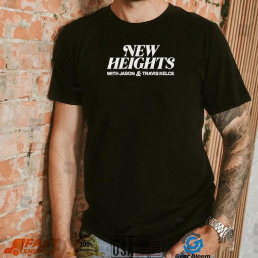 New Heights With Jason and Travis Kelce Shirt