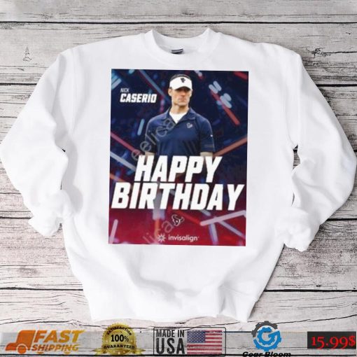 Nick caserio happy birthday shirt