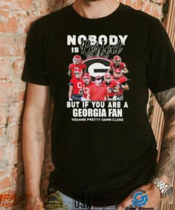 Nobody Is Perfect But If You Are A Georgian Fan Shirt