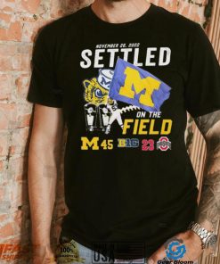 November 26, 2022 Settled Michigan Big Ohio State Shirt