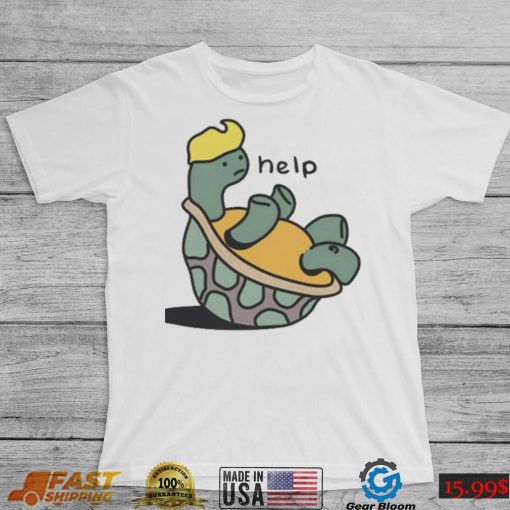 Obese Turtle Donald Trump Send Help Shirt