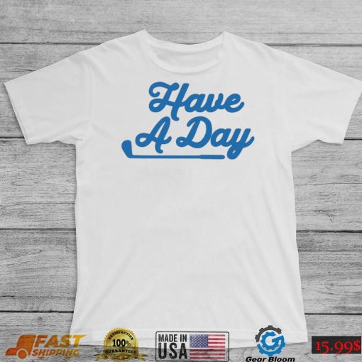 Official Bob Does Sports Have A Day Crew T shirt