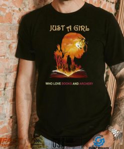 Official Just A Girl Who Love Books And Archery T shirt