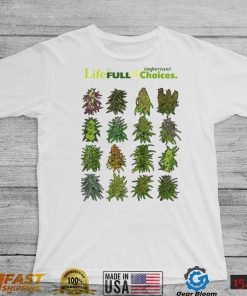 Official life is full of important choices weed cannabis shirt