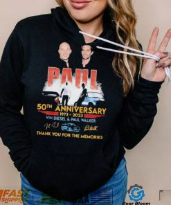 Paul 50th Anniversary 1973 – 2023 Vin Diesel and Paul Walker Thank You For The Memories T Shirt