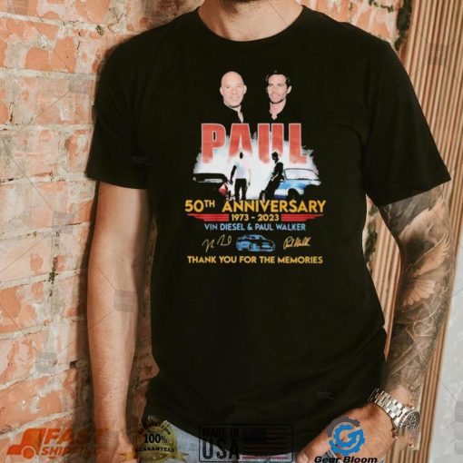 Paul 50th Anniversary 1973 – 2023 Vin Diesel and Paul Walker Thank You For The Memories T Shirt