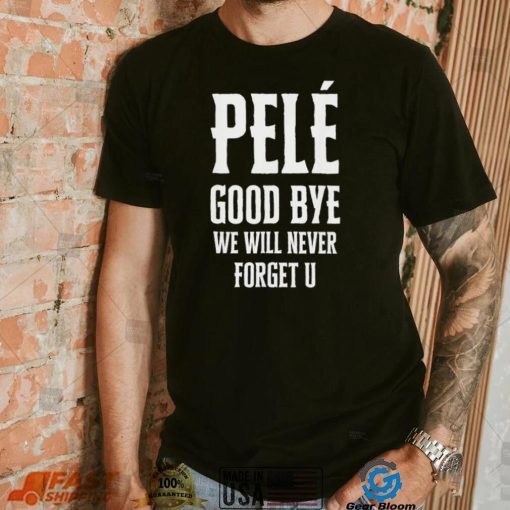 Pelé Good Bye Pelé T Shirt