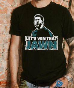 Philadelphia Eagles Let’s Win That Jawn Shirt