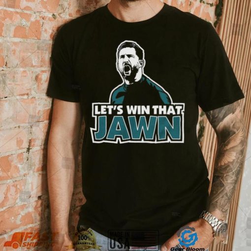 Philadelphia Eagles Let’s Win That Jawn Shirt