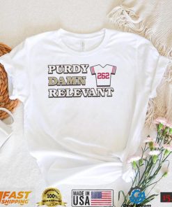 Purdy Damn Relevant 262 Shirt