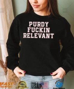 Purdy Fuckin Relevant Shirt