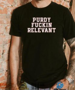 Purdy Fuckin Relevant Shirt