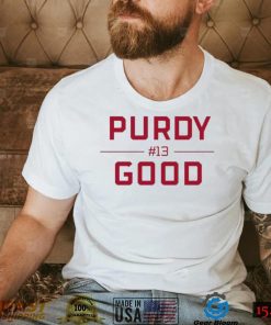 Purdy Good Block Letters Brock Purdy Starting Shirt