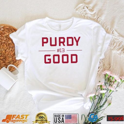 Purdy Good Block Letters Brock Purdy Starting Shirt